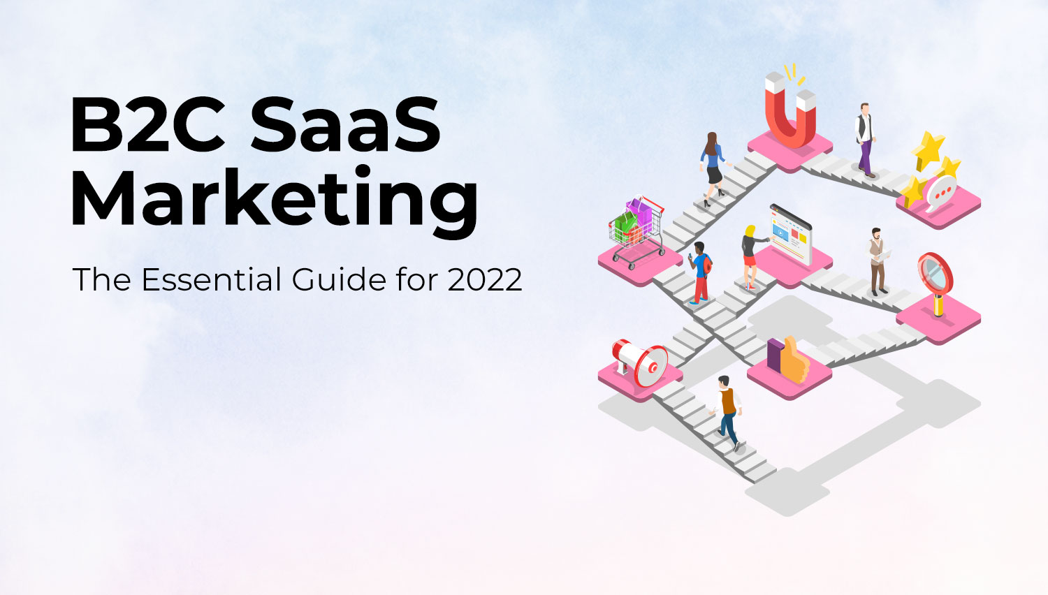 B2C SaaS Marketing – The Essential Guide for 2022 [With Examples]