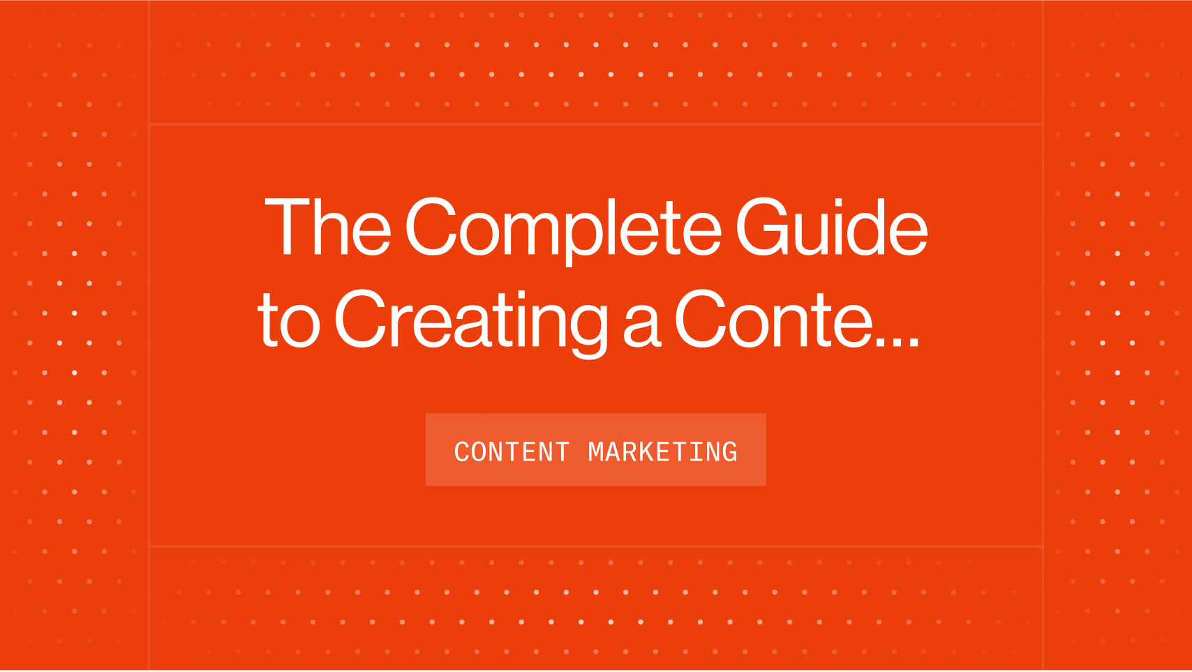 The Complete Guide to Creating a Content Marketing Funnel