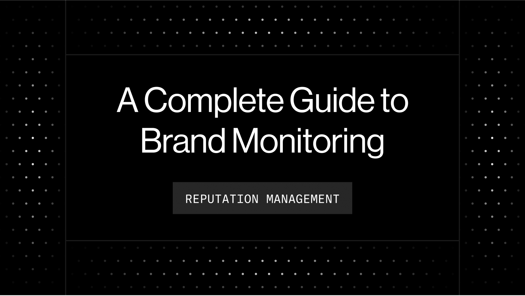 A Complete Guide to Brand Monitoring